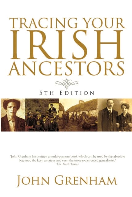 Tracing Your Irish Ancestors by John Grenham Extended Range Gill