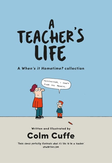 A Teacher's Life : A When's it Hometime Collection by Colm Cuffe Extended Range Gill