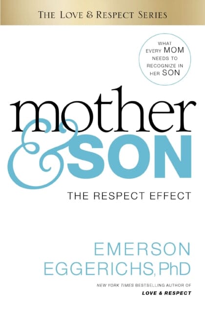 Mother and Son : The Respect Effect Extended Range Thomas Nelson Publishers