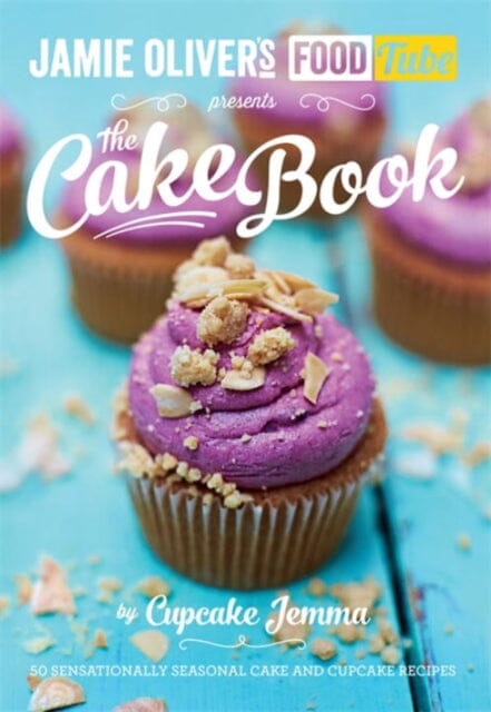 Jamie's Food Tube: The Cake Book by Cupcake Jemma Extended Range Penguin Books Ltd