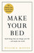 Make Your Bed: Feel grounded and think positive in 10 simple steps by Admiral William H. McRaven Extended Range Penguin Books Ltd