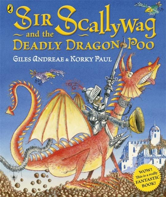 Sir Scallywag and the Deadly Dragon Poo Popular Titles Penguin Random House Children's UK