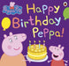 Peppa Pig: Happy Birthday Peppa! Popular Titles Penguin Random House Children's UK