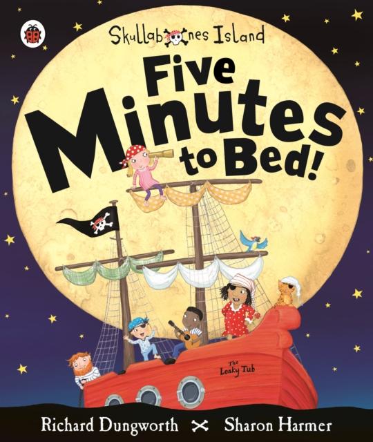 Five Minutes to Bed! A Ladybird Skullabones Island picture book Popular Titles Penguin Random House Children's UK