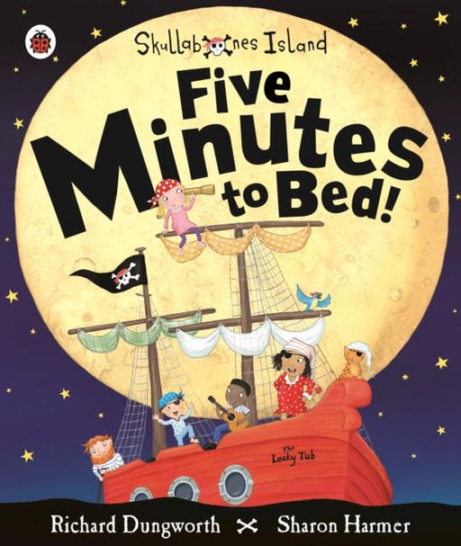 Five Minutes to Bed! A Ladybird Skullabones Island picture book Popular Titles Penguin Random House Children's UK