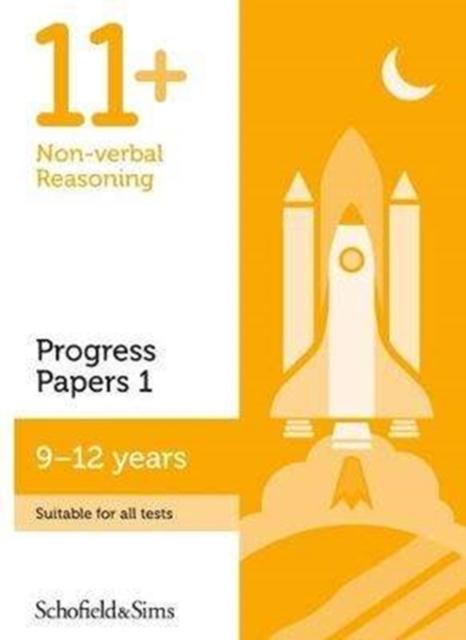 11+ Non-verbal Reasoning Progress Papers Book 1: KS2, Ages 9-12 Popular Titles Schofield & Sims Ltd