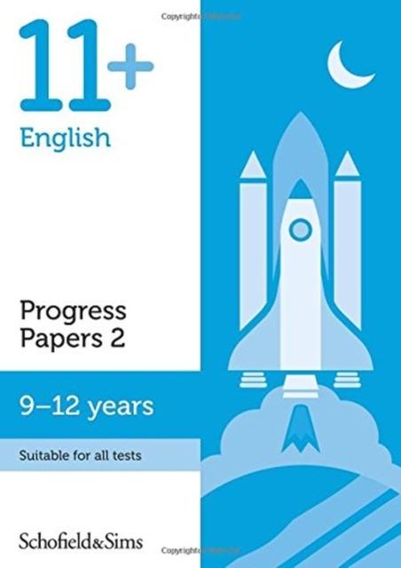 11+ English Progress Papers Book 2: KS2, Ages 9-12 Popular Titles Schofield & Sims Ltd