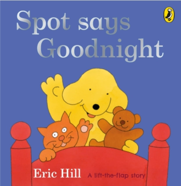 Spot Says Goodnight by Eric Hill Extended Range Penguin Random House Children's UK