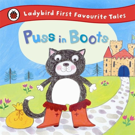 Puss in Boots: Ladybird First Favourite Tales Popular Titles Penguin Random House Children's UK