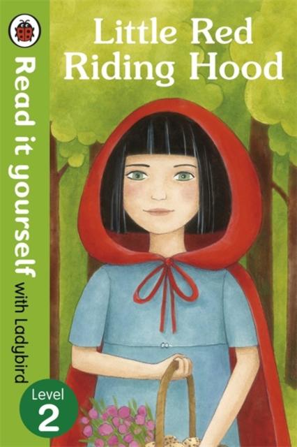 Little Red Riding Hood - Read it yourself with Ladybird : Level 2 Popular Titles Penguin Random House Children's UK