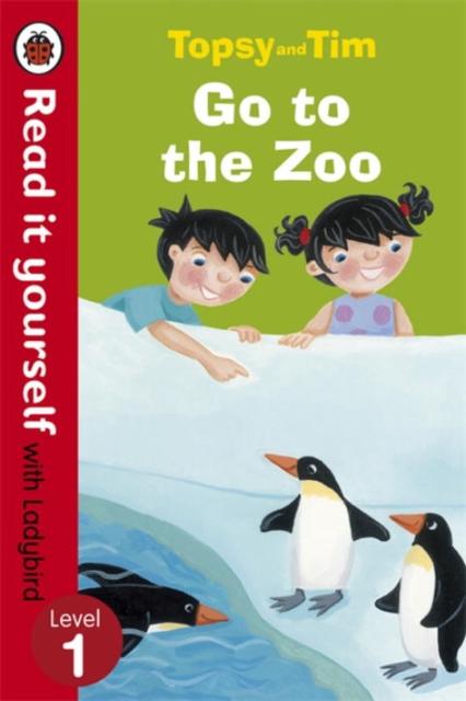 Topsy and Tim: Go to the Zoo - Read it yourself with Ladybird : Level 1 Popular Titles Penguin Random House Children's UK
