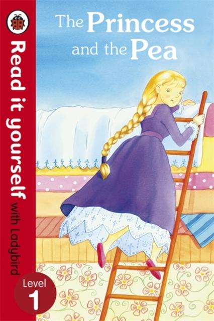 The Princess and the Pea - Read it yourself with Ladybird : Level 1 Popular Titles Penguin Random House Children's UK