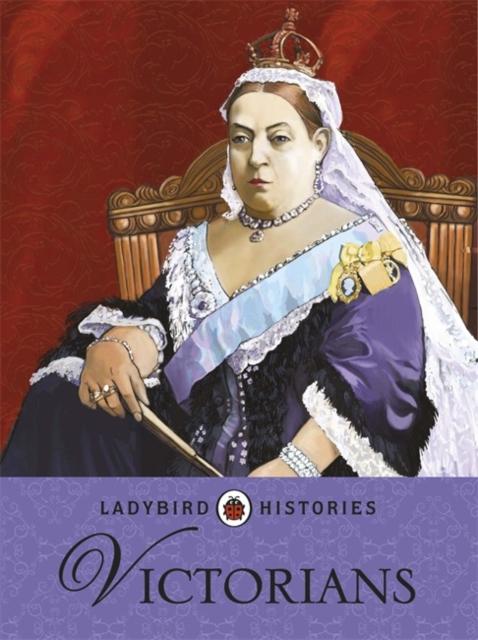 Ladybird Histories: Victorians Popular Titles Penguin Random House Children's UK