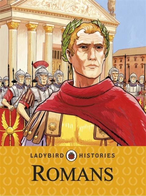 Ladybird Histories: Romans Popular Titles Penguin Random House Children's UK