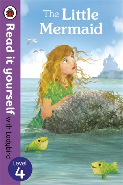 The Little Mermaid - Read it yourself with Ladybird : Level 4 Popular Titles Penguin Random House Children's UK