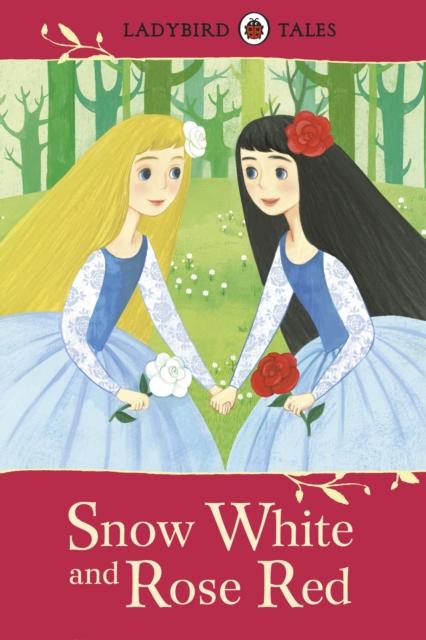 Ladybird Tales: Snow White and Rose Red Popular Titles Penguin Random House Children's UK