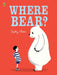 Where Bear? Popular Titles Penguin Random House Children's UK
