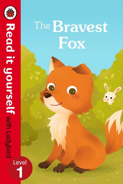 The Bravest Fox - Read it yourself with Ladybird: Level 1 Popular Titles Penguin Random House Children's UK