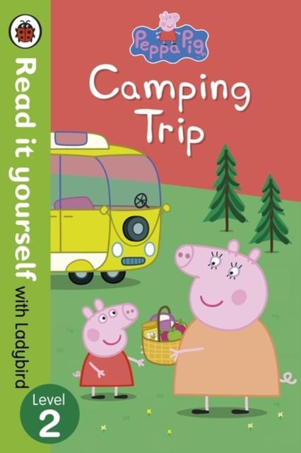 Peppa Pig: Camping Trip - Read it yourself with Ladybird : Level 2 Popular Titles Penguin Random House Children's UK