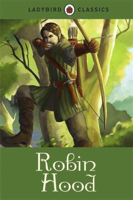 Ladybird Classics: Robin Hood Popular Titles Penguin Random House Children's UK