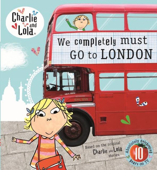 Charlie and Lola: We Completely Must Go to London Popular Titles Penguin Random House Children's UK