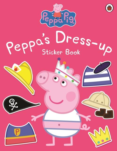 Peppa Pig: Peppa Dress-Up Sticker Book Popular Titles Penguin Random House Children's UK