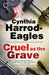 Cruel as the Grave by Cynthia Harrod-Eagles Extended Range Canongate Books