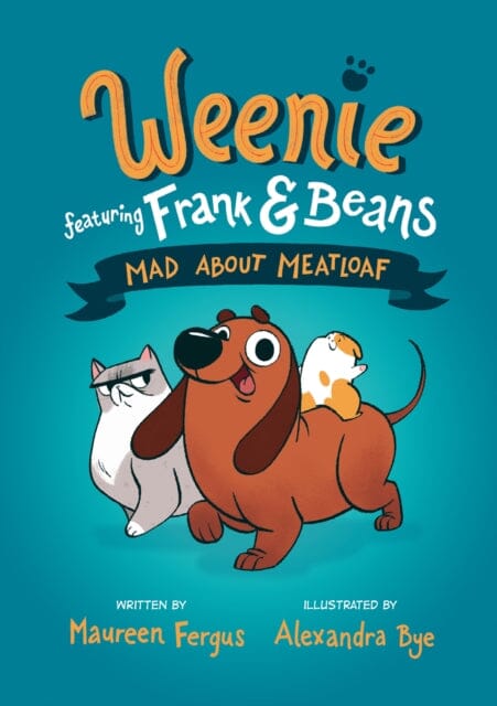 Mad About Meatloaf : (Weenie Featuring Frank and Beans Book #1) by Maureen Fergus Extended Range Tundra Books