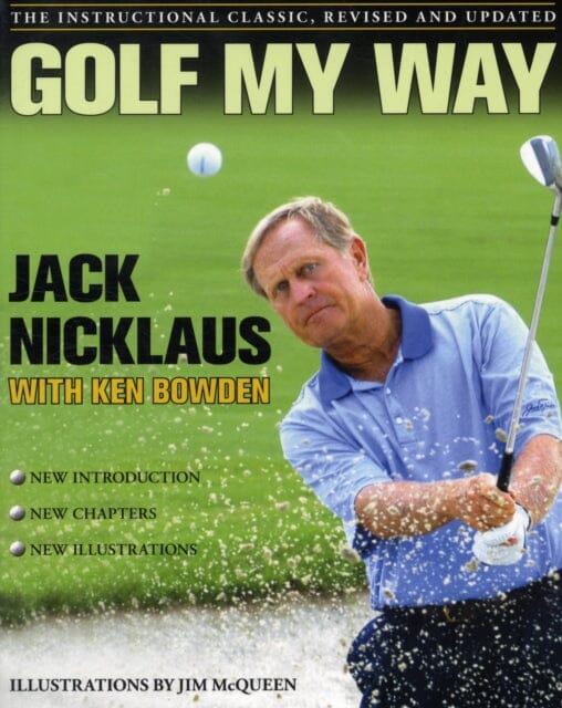 Golf My Way: The Instructional Classic, Revised and Updated by Jack Nicklaus Extended Range Simon & Schuster