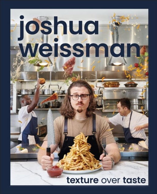 Joshua Weissman: Texture Over Taste by Joshua Weissman Extended Range DK
