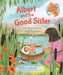 Albert and the Good Sister : The Story of Moses in the Bulrushes Popular Titles Lion Hudson Ltd