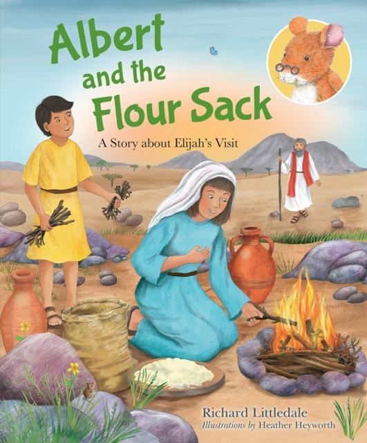 Albert and the Flour Sack : A Story about Elijah's Visit Popular Titles Lion Hudson Ltd