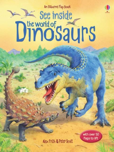 See Inside the World of Dinosaurs Popular Titles Usborne Publishing Ltd