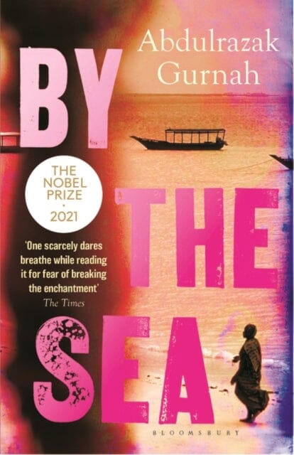 By the Sea by Abdulrazak Gurnah Extended Range Bloomsbury Publishing PLC