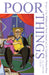 Poor Things : Now an award-winning major film by Alasdair Gray Extended Range Bloomsbury Publishing PLC