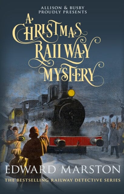 A Christmas Railway Mystery by Edward Marston Extended Range Allison & Busby