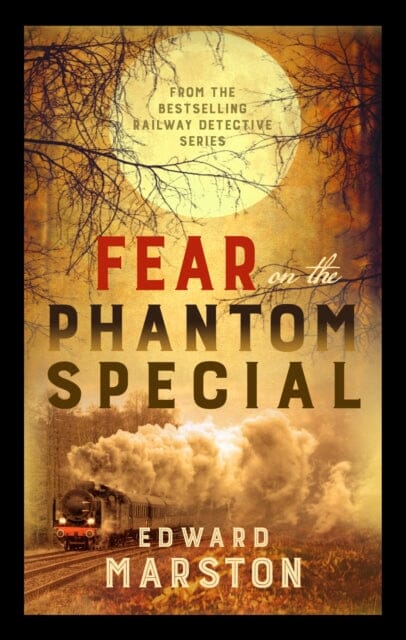 Fear on the Phantom Special by Edward Marston Extended Range Allison & Busby