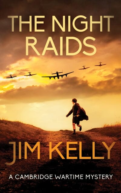 The Night Raids: A Cambridge Wartime Mystery by Jim Kelly Extended Range Allison & Busby
