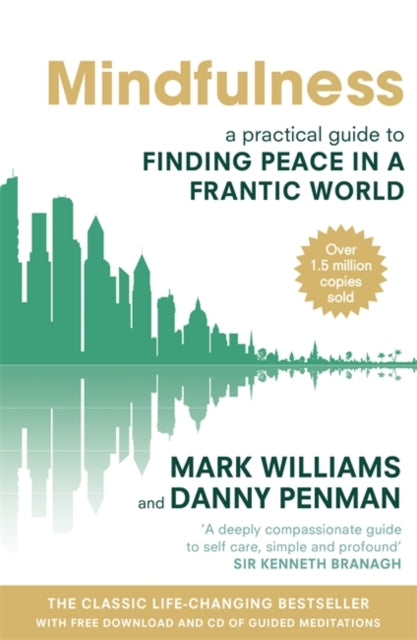 Mindfulness: A practical guide to finding peace in a frantic world by Professor Mark Williams Extended Range Little, Brown Book Group