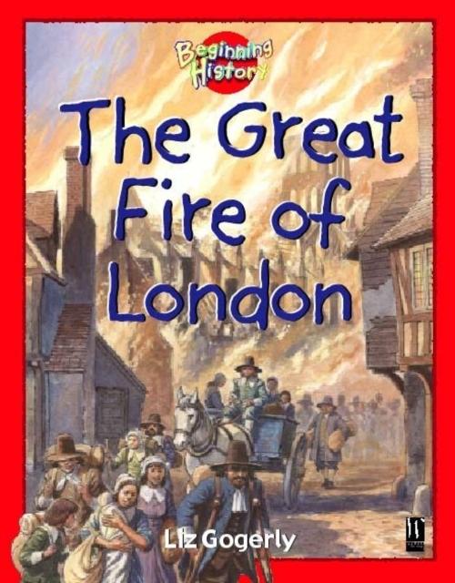 Beginning History: The Great Fire Of London Popular Titles Hachette Children's Group