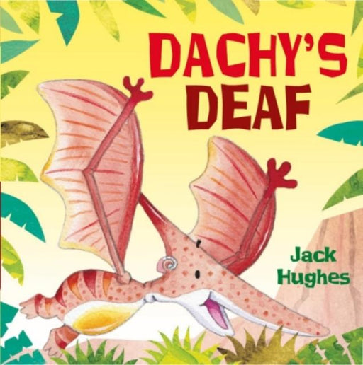 Dinosaur Friends: Dachy's Deaf Popular Titles Hachette Children's Group