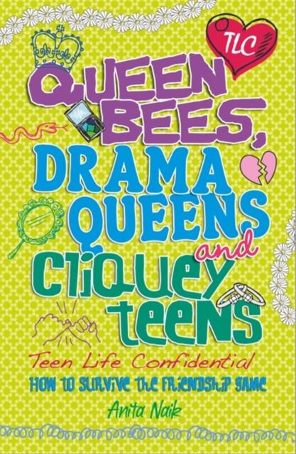 Teen Life Confidential: Queen Bees, Drama Queens & Cliquey Teens Popular Titles Hachette Children's Group