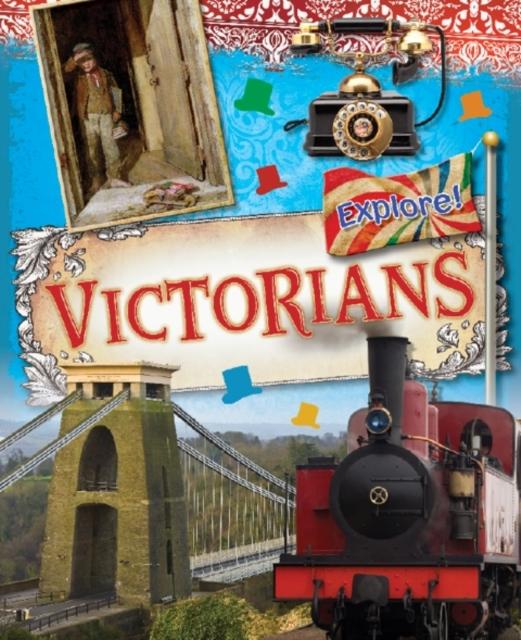 Explore!: Victorians Popular Titles Hachette Children's Group