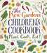 The Kew Gardens Children's Cookbook : Plant, Cook, Eat Popular Titles Hachette Children's Group