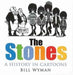 The Stones : A History in Cartoons by Bill Wyman Extended Range The History Press Ltd