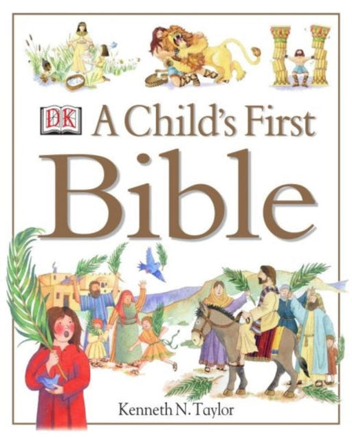 A Child's First Bible by Kenneth N. Taylor Extended Range Dorling Kindersley Ltd