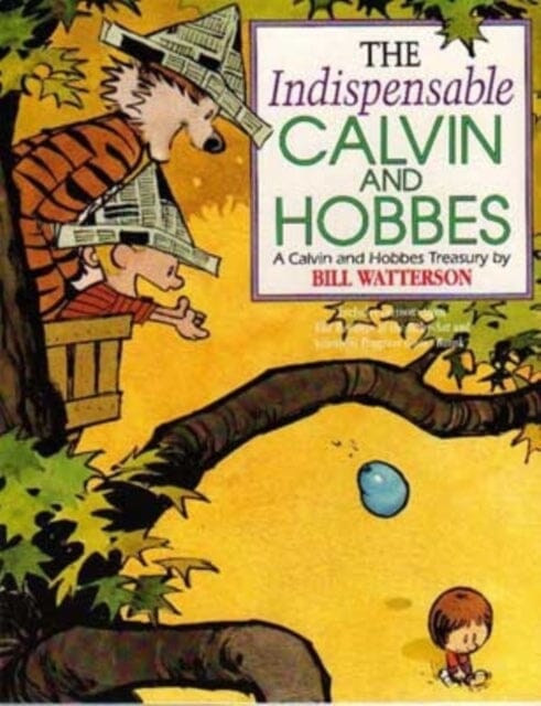 The Indispensable Calvin And Hobbes : Calvin & Hobbes Series: Book Eleven by Bill Watterson Extended Range Little, Brown Book Group