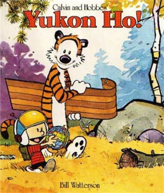 Yukon Ho! : Calvin & Hobbes Series: Book Four by Bill Watterson Extended Range Little, Brown Book Group