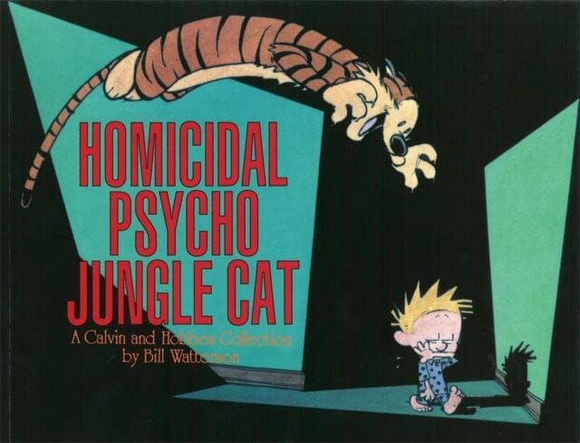 Homicidal Psycho Jungle Cat : Calvin & Hobbes Series: Book Thirteen by Bill Watterson Extended Range Little, Brown Book Group