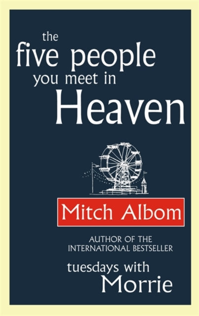 The Five People You Meet In Heaven by Mitch Albom Extended Range Little, Brown Book Group